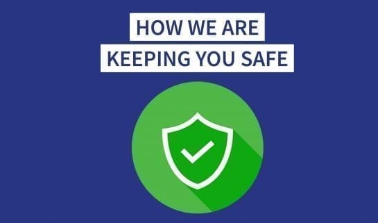 How we are keeping you safe video